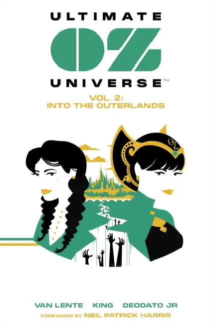 Ultimate Oz Universe Vol. 2: Into the Outerlands by Fred Van Lente, Larry King, Mike Deodato