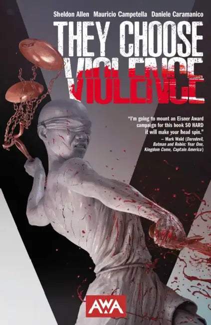 They Choose Violence by Sheldon Allen, Mauricio Campatella