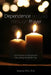 Dependence Prayer: His Provision to Accomplish the Calling He Has for You by Sang Sur