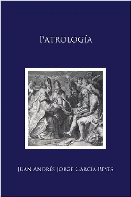 Patrología by Jorge García-Reyes, Juan Andrés