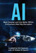 AI: Work Smarter and Live Better Within Civilization's Next Big Disruption by Erik Seversen