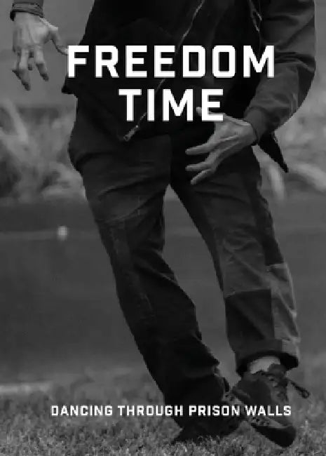 Freedom Time by Dancing Through Prison Walls, Suchi Branfman