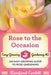Rose to the Occasion: An Easy-Growing Guide to Rose Gardening by Rosefiend Cordell