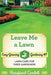 Leave Me a Lawn: Lawn Care for Tired Gardeners by Rosefiend Cordell