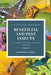 Beneficial and Pest Insects: The Good, the Bad, and the Hungry by Rosefiend Cordell