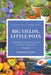 Big Yields, Little Pots: Container Gardening for Creative Gardeners by Rosefiend Cordell