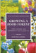 Growing a Food Forest - Trees, Shrubs, & Perennials That'll Feed Ya! by Cordell, Rosefiend