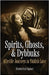 Spirits, Ghosts, & Dybbuks: Afterlife Journeys in Yiddish Lore by Raphael, Simcha Paull