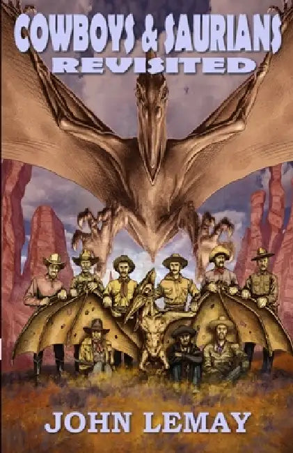 Cowboys & Saurians Revisited by John Lemay