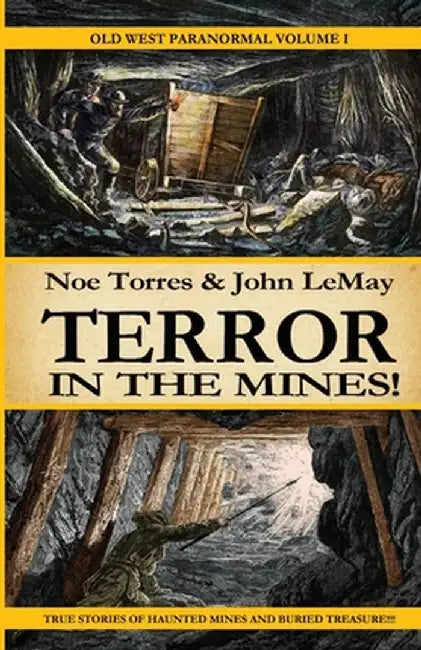 Terror in the Mines!: Old West Paranormal Volume 1 by Noe Torres