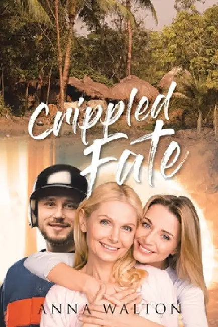 Crippled Fate by Anna Walton