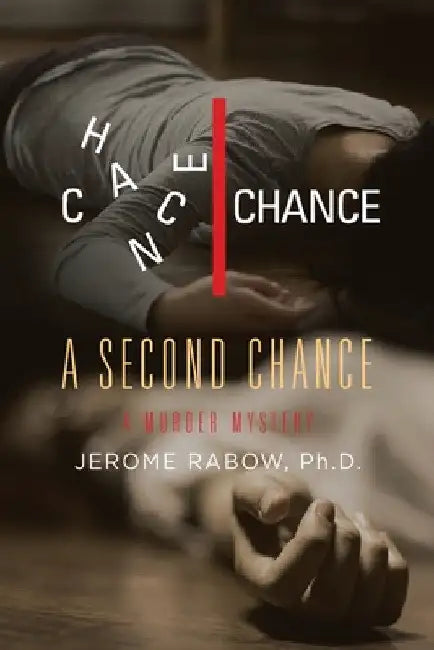 A Second Chance: A Murder Mystery by Jerome Rabow