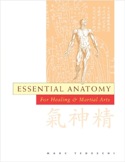 Essential Anatomy: For Healing and Martial Arts by Marc Tedeschi