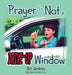 Prayer is NOT a Drive-Up Window by Bj Jenkins