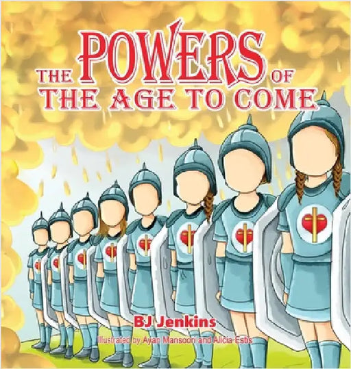 The Powers of the Age to Come: For Kids by Jenkins, Bj