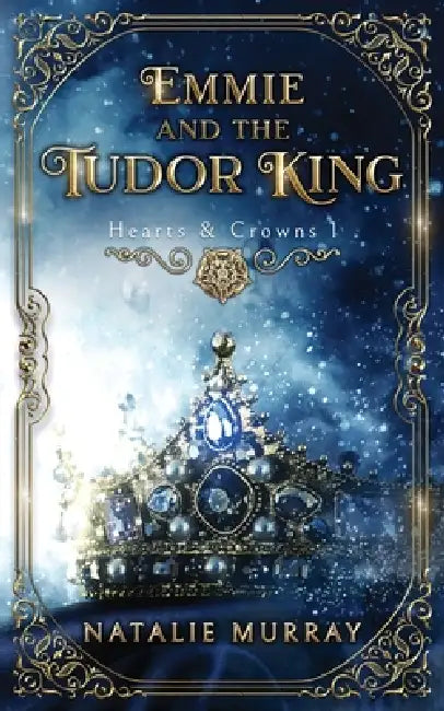 Emmie and the Tudor King by Natalie Murray