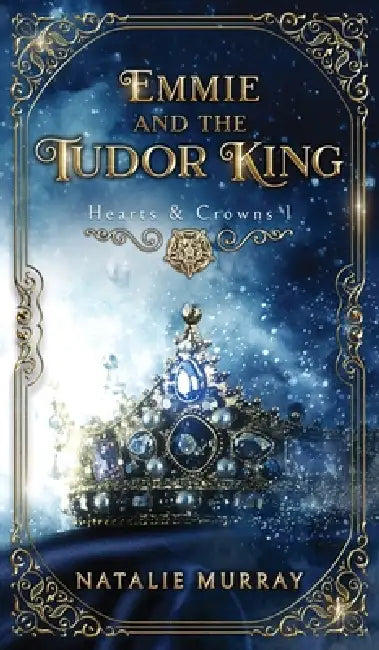 Emmie and the Tudor King by Natalie Murray