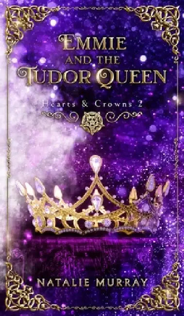 Emmie and the Tudor Queen by Natalie Murray