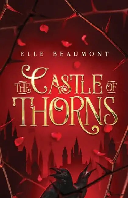 The Castle of Thorns by Elle Beaumont