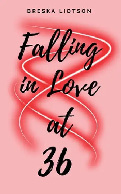 Falling in Love at 36 by Breska Liotson