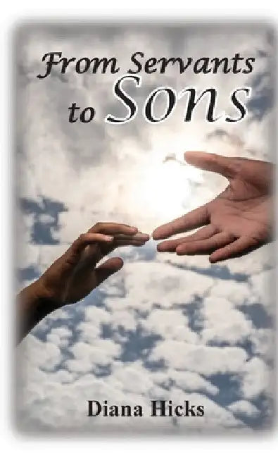 From Servants to Sons by Diana Hicks