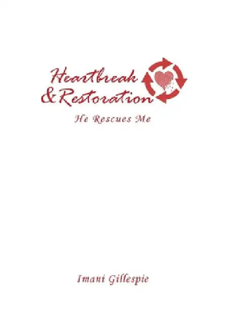 Heartbreak & Restoration: He Rescues Me by Imani Gillespie