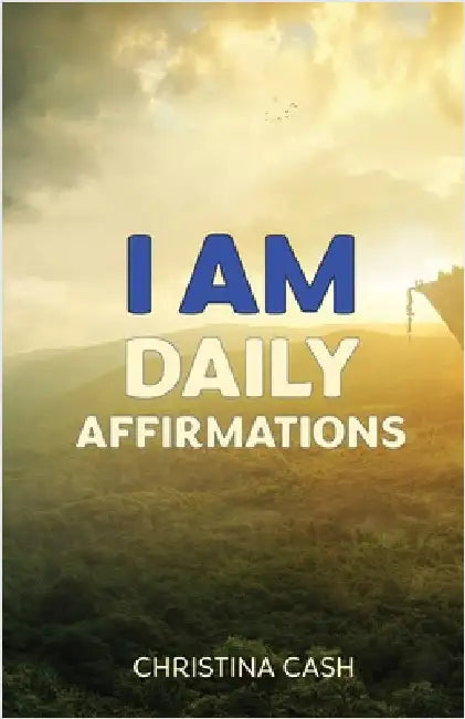 I AM Daily Affirmations by Cash, Christina