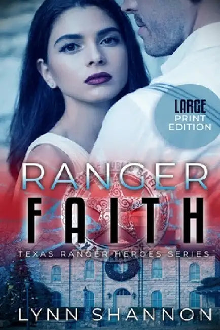 Ranger Faith: A Small-town Christian Romantic Suspense (Large Print) by Lynn Shannon