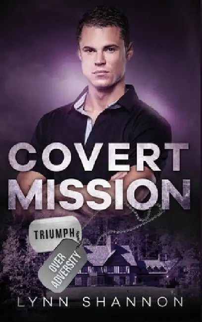 Covert Mission: A Small-town Christian Romantic Suspense by Lynn Shannon