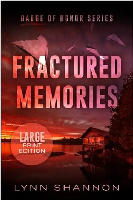 Fractured Memories: A Small-town Christian Romantic Suspense (Large Print) by Shannon, Lynn