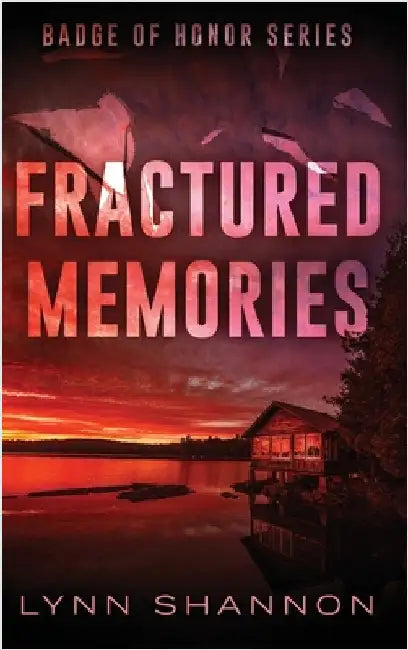 Fractured Memories: A Small-town Christian Romantic Suspense by Shannon, Lynn