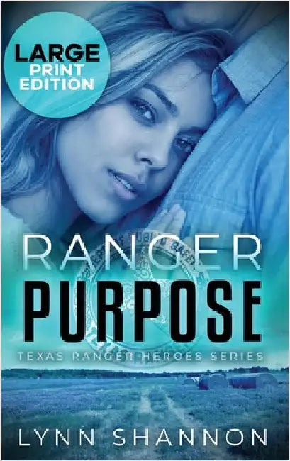 Ranger Purpose: A Small-town Christian Romantic Suspense (Large Print) by Shannon, Lynn