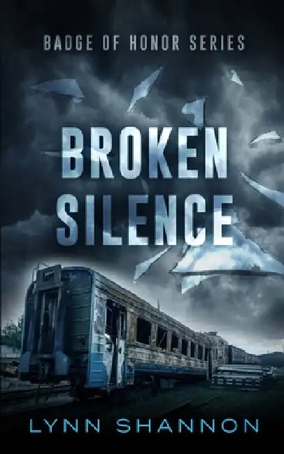 Broken Silence: A Small-town Christian Romantic Suspense by Lynn Shannon