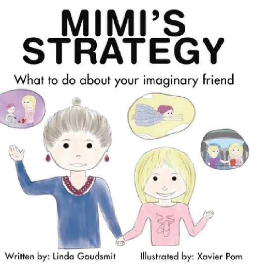 MIMI'S STRATEGY What to do about your imaginary friend by Linda Goudsmit