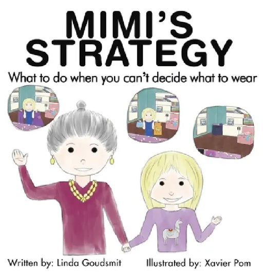 MIMI'S STRATEGY What to do when you can't decide what to wear by Linda Goudsmit, Xavier Pom