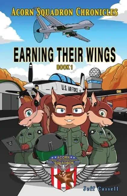 Acorn Squadron Chronicles: Earning Their Wings by Jeff Cassell