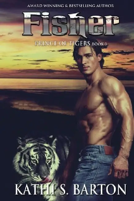 Fisher: Prince of Tigers - Paranormal Tiger Shifter Romance by Kathi S. Barton