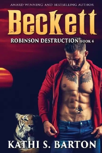 Beckett: Robinson Destruction - Paranormal Tiger Shifter Romance by Kathi S. Barton