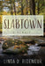 Slabtown: A Memoir by Linda D. Ridenour