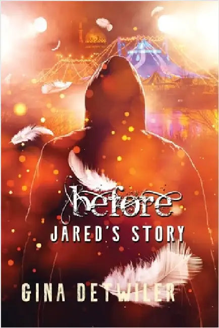 Before: Jared's Story by Detwiler, Gina
