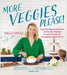 More Veggies Please!: Easy Kid-Approved Meals and Family-Friendly Comfort Foods with Surprising Veggie Twists by Nikki Dinki