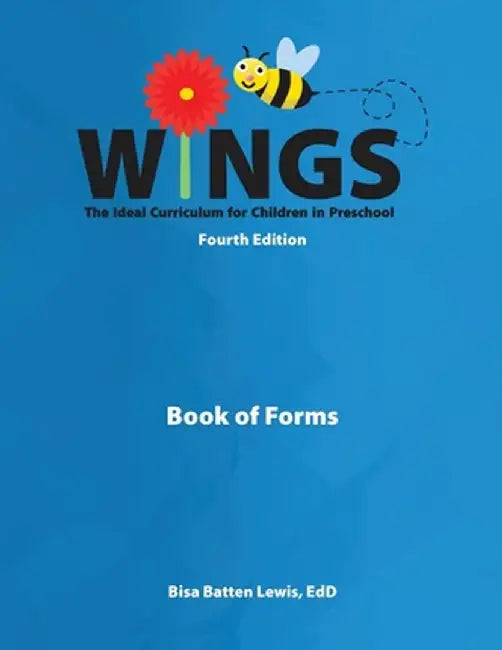 Wings: The Ideal Curriculum for Children in Preschool (Book of Forms) by Bisa Batten Lewis
