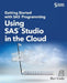 Getting Started with SAS Programming: Using SAS Studio in the Cloud by Ron Cody
