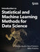 Introduction to Statistical and Machine Learning Methods for Data Science by Carlos Andre Reis Pinheiro