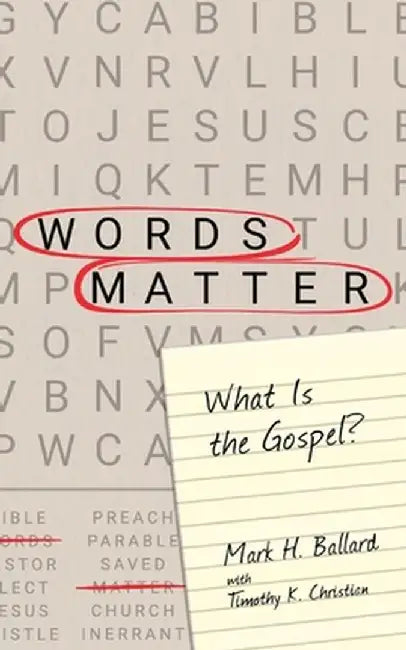Words Matter: What Is the Gospel? by Mark H. Ballard