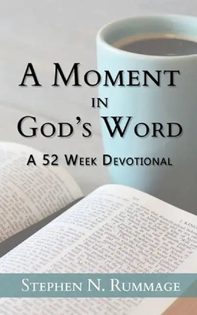 A Moment in God's Word by Stephen N. Rummage