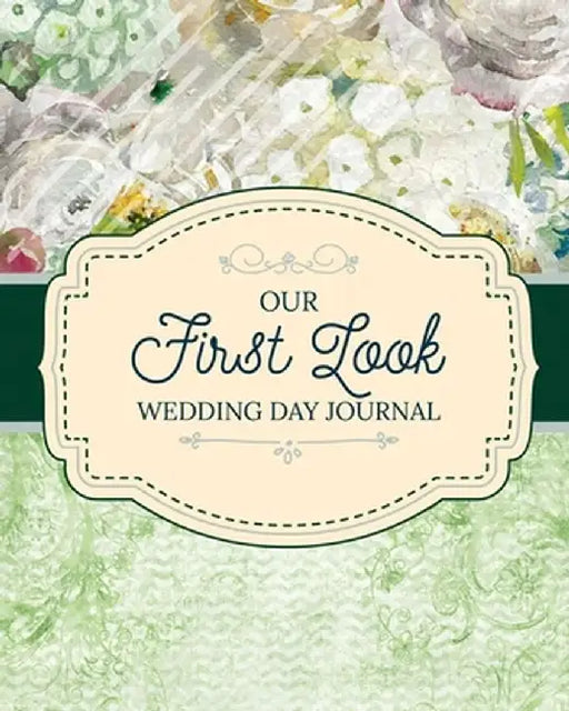 Our First Look Wedding Day Journal: Wedding Day - Bride and Groom - Love Notes by Aimee Michaels