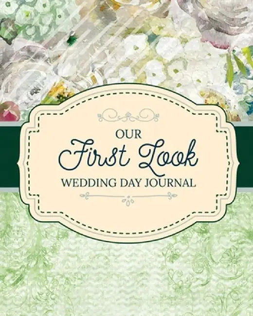 Our First Look Wedding Day Journal: Wedding Day - Bride and Groom - Love Notes by Aimee Michaels
