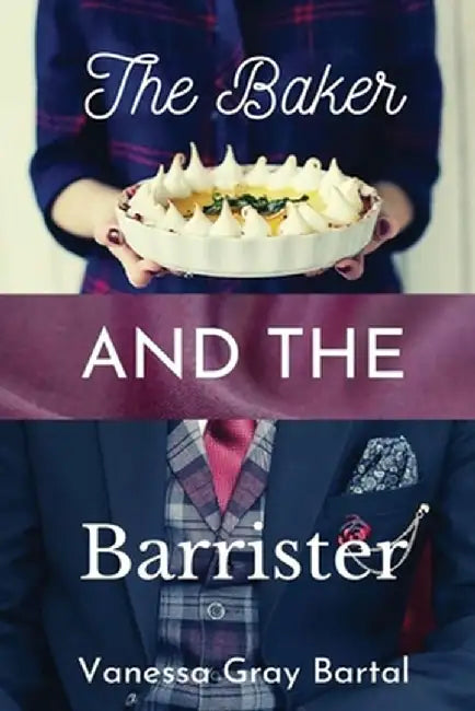 The Baker and The Barrister by Vanessa Gray Bartal
