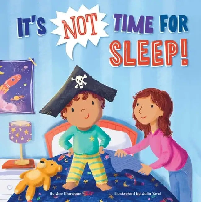It's Not Time for Sleep! by Joe Rhatigan
